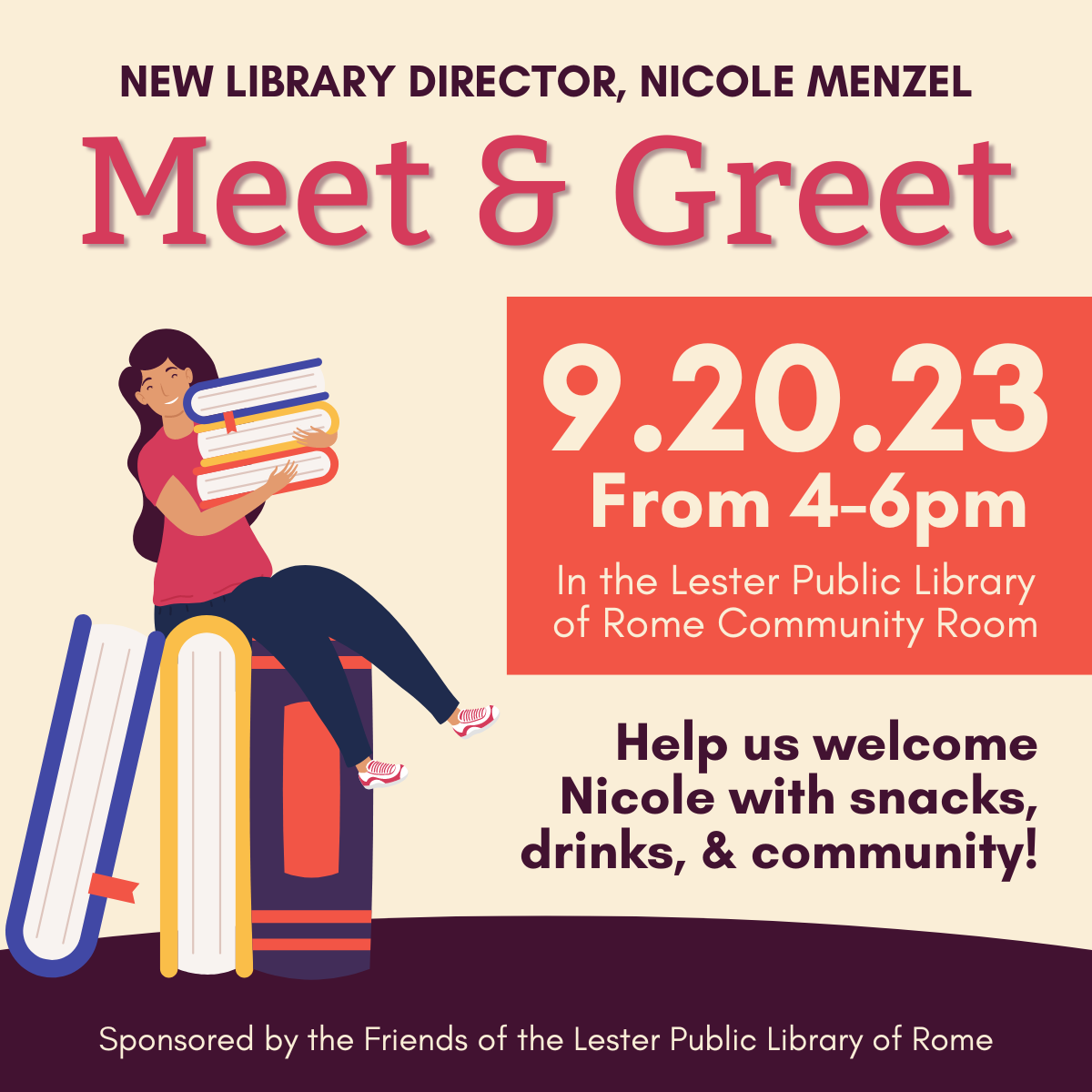Image of cartoon woman sitting on large stack of books. Text reads: New Library Director, Nicole Menzel Meet & Greet. 9.20.23 from 4-6pm in the Lester Public Library of Rome Community Room. Help us welcome Nicole with snacks, drinks, and community! Sponsored by the Friends of the Lester Public Library of Rome.